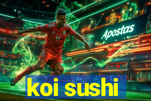 koi sushi